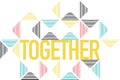 Modern, playful graphic design of a word `Together` with colorful, striped triangles