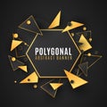 Modern polygonal banner of geometric shapes. Low poly style. Random triangular forms. Black and gold triangles. Circles from dots