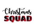 Modern trendy retro lettering - Christmas Squad with Classic Buffalo Plaid Lumberjack ornament. Red and black checkered