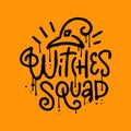 Modern urban graffiti hand drawn script style lettering phrase - Witches Squad. Logo, print, poster, card, t-short