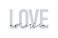 Modern, urban, simple graphic design of a saying `Love America` in grey colors. Royalty Free Stock Photo