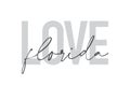 Modern, urban, simple graphic design of a saying `Love Florida` in grey colors.