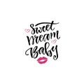 Modern vector lettering. Hand lettered quote for wall poster. Printable calligraphy phrase. T-shirt print design. Sweet dream baby