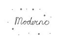 Moderno phrase handwritten with a calligraphy brush. Modern in spanish. Modern brush calligraphy. Isolated word black