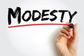 Modesty - the quality or state of being unassuming in the estimation of one\'s abilities, text concept background