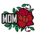 Mom - fashion badge or patch. Embroidery Rose with Leaves. Design element, sticker or pin in vintage style. T-shirt apparels cool