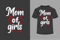 Mom of girls creative typography t-shirt design