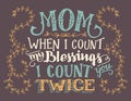 Mom when I count my blessings hand-lettering sign