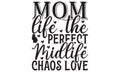 Mom life the perfect midlife chaos love Lettering design for greeting banners, Mouse Pads, Prints, Royalty Free Stock Photo