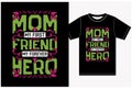 Mom My First Friend My Forever Hero, Happy Mothers, Mother's Day typography t-shirt design, Best Mom retro vintage clothing Royalty Free Stock Photo