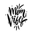 Mom vibes. love quote lettering. Hand drawn lettering isolated Royalty Free Stock Photo