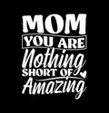 mom you are nothing short of amazing calligraphy style funny mom gift tee apparel