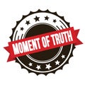 MOMENT OF TRUTH text on red brown ribbon stamp