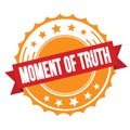 MOMENT OF TRUTH text on red orange ribbon stamp