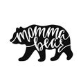 Momma bear. Inspirational quote with bear silhouette. Hand writing calligraphy phrase.