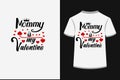 Mommy is my valentine creative typography t shirt design.