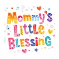 Mommy`s little blessing