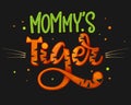 Mommy`s Tiger color hand draw calligraphy script lettering whith dots, splashes and whiskers decore Royalty Free Stock Photo