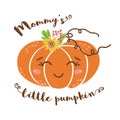 Mommys little pumpkin text Cute romantic pumpkin face Baby Shower element Vector kids print Royalty Free Stock Photo