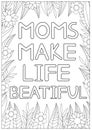 Moms make life beatiful. Coloring page