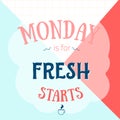 Monday is for fresh starts motivational poster for office, beginning of the week. Simple typography card for social media Royalty Free Stock Photo