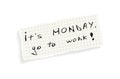 It is Monday, go to work! Royalty Free Stock Photo