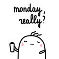 Monday really hand drawn illustration with cute marshmallow with coffee for psychology psychotherapy help support