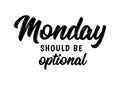 Monday optional lettering Royalty Free Stock Photo