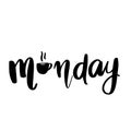 Monday - Vector hand drawn lettering phrase. Modern brush callig