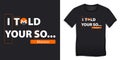 Monero icon with text I told your so, t-shirts graphic design