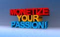 monetize your passion on blue