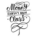 Money Doesn`t Buy Class - hand lettering quote Royalty Free Stock Photo