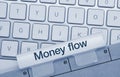 Money flow - Inscription on White Keyboard folder.