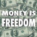 Money is Freedom Financial Security Independence