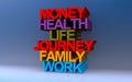 money health life journey family work on blue
