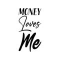money loves me black letter quote Royalty Free Stock Photo