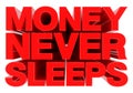 MONEY NEVER SLEEPS word on white background 3d rendering