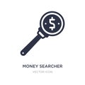 money searcher icon on white background. Simple element illustration from Business concept