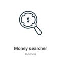 Money searcher outline vector icon. Thin line black money searcher icon, flat vector simple element illustration from editable Royalty Free Stock Photo