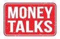MONEY TALKS, words on red rectangle stamp sign Royalty Free Stock Photo