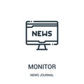 monitor icon vector from news journal collection. Thin line monitor outline icon vector illustration. Linear symbol for use on web