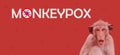 Monkeypox outbreak concept. Monkeypox is caused by monkeypox virus. Monkeypox is a viral zoonotic disease. Virus transmitted to