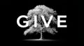 Monochrome tree with bold give text on black background Royalty Free Stock Photo