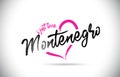 Montenegro I Just Love Word Text with Handwritten Font and Pink Heart Shape