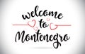 Montenegro Welcome To Message Vector Text with Red Love Hearts I