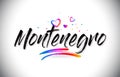 Montenegro Welcome To Word Text with Love Hearts and Creative Handwritten Font Design Vector