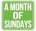 A MONTH OF SUNDAYS, text written on green stamp sign