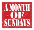 A MONTH OF SUNDAYS, text written on red stamp sign