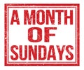 A MONTH OF SUNDAYS, text on red grungy stamp sign