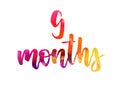 9 months watercolor lettering Royalty Free Stock Photo